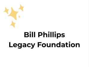 Bill Phillips Legacy Foundation